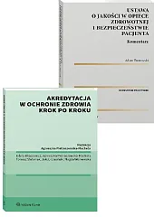 PAKIET: Akredytacja w ochronie zdrowia krok po kroku + Ustawa o jakości w opiece zdrowotnej i bezpieczeństwie pacjenta. Komentarz